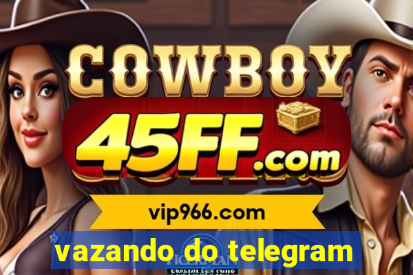 vazando do telegram
